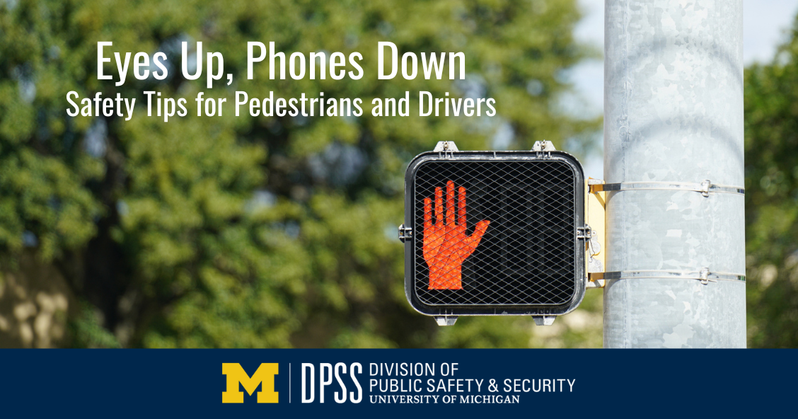Image of a "Do Not Walk" crosswalk sign, with title "Eyes Up, Phones Down: Safety Tips for Pedestrians and Drivers"