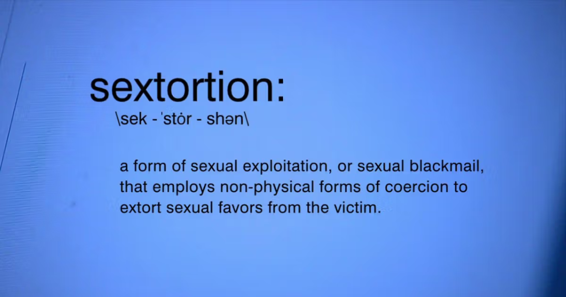 Photo of a screen with "Sextortion: a form of sexual exploitation, or sexual blackmail, that employs non-physical forms of coercion to extort sexual favors from the victim."
